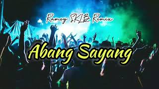 DJ TERBARU | ABANG SAYANG