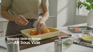 Get gourmet cooking results at home with Air Sous Vide inside your range | Samsung