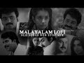 Malayalam old songs lofi  nonstop mix  malayalam cover songs nostalgia restored  songs for sleep