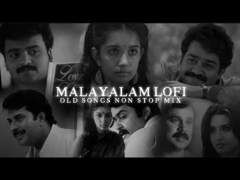 Malayalam Old songs Lofi  nonstop mix  malayalam cover songs  malayalam lofi  songs for sleep