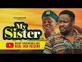 MY SISTER 2025 Latest Movie ZUBBY MICHEAL AND OGB CULTIST MY SISTER 2025 Latest Movie ZUBBY MICHEAL AND OGB CULTIST