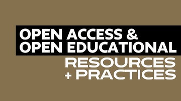 Open Access and Open Educational Resources and Practices