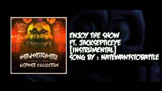 Miniatura de "NateWantsToBattle - Enjoy The Show Ft. JackSepticEye [INSTRUMENTAL] ~FNAF SL Song"