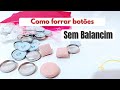 #Dica de Costura - Como forrar botão sem balancim