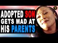 Adopted Son Gets Mad At Parents, He Lives To Regret It.