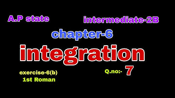 1st Roman#Q.no:-7#exercise:-6(b) #chapter-6#integration#intermediate#maths-2B