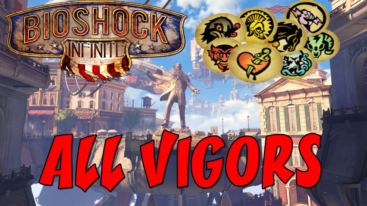 best bioshock infinite vigors