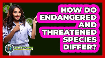 How Do Endangered And Threatened Species Differ? - Earth Science Answers