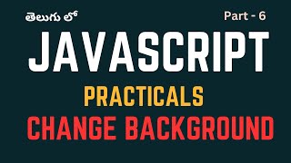 #6. JavaScript Practical's || Change Background (Telugu)