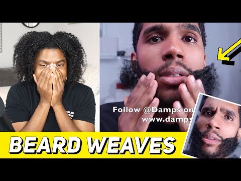 reacting-to-beard-weaves