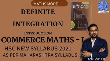 DEFINITE INTEGRATION INTRODUCTION | HSC Commerce| New Syllabus 20-21 | Maharashtra Board