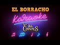 EL BORRACHO (KARAOKE) LOS DOS CARNALES