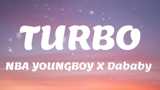 NBA YOUNGBOY X DABABY - TURBO (Lyrics)🎵