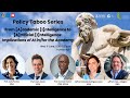 Policy Taboos: From [A]cademic [I]ntelligence to [A]rtificial [I]ntelligence (11th May, 2025)