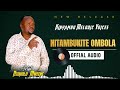 NITAMBUKITE OMBOLA OFFICIAL AUDIO BY KINYAMBU MELODIC VOICES