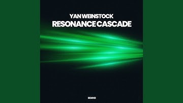 Resonance Cascade (Extended Mix)
