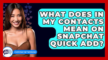What Does In My Contacts Mean On Snapchat Quick Add? - Everyday-Networking