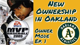 New Ownership in Oakland | Owner Mode Commentary | MVP Baseball 2005 | Ep. 1