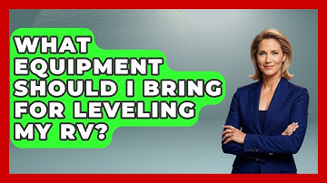 What Equipment Should I Bring For Leveling My RV? - Exploring Campgrounds