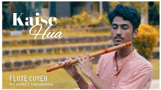 Video thumbnail of "Kaise Hua | Kabir Singh | Flute cover by Aniket Maharana"