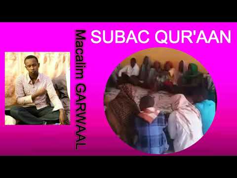 Subac Macalim Garwaal Subac Quraan Arlaadi Ah