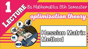 Hessian Matrix Method in Optimization Theory  Lec#1 hessian matrisi optimizasyon Bs Msc Final Year