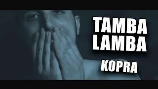 KOPRA - TAMBA LAMBA (OUTRO) (OFFICIAL VIDEO)