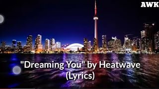 Dreaming You - Heatwave (Lyrics Video)