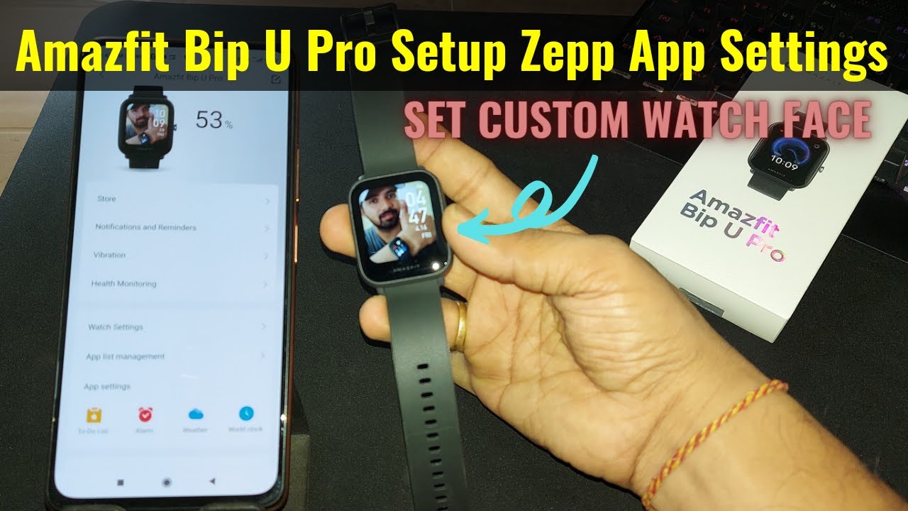 Amazfit Bip U Pro Features - How to Setup & Connect with Phone, Custom  Watch Face, Zepp App Settings 