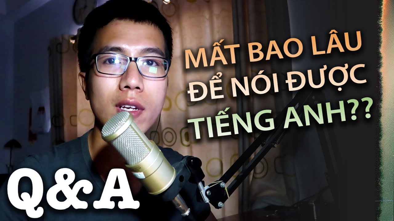 Học tiếng anh bao lâu có thể giao tiếp được | MẤT BAO LÂU ĐỂ NÓI ĐƯỢC TIẾNG ANH? – HỎI ĐÁP DANG HNN HỌC TIẾNG ANH