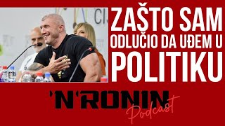 N’Ronin Podcast - ispovest Miša Bačulov - tema “Zašto sam ušao u politiku “