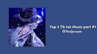 TOP 3 Tik tok Music part #1