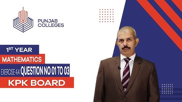 PGC lectures-Inter Part 1-KPK Board-Mathematics-Chapter 4-Ex 4.4 Question No 01, 02, 03