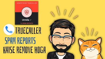 How Remove Truecaller Spam Report