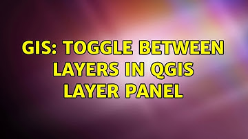 GIS: Toggle between Layers in QGIS Layer Panel