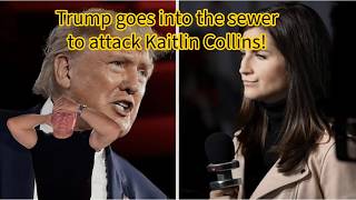 Trump goes into the sewer to attack Kaitlin Collins