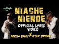 ARROW BWOY FT. OTILE BROWN - NIACHE NIENDE (OFFICIAL LYRIC VIDEO)