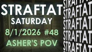 STRAFTAT SATURDAY (ASHER'S POV) #48 8/1/2026