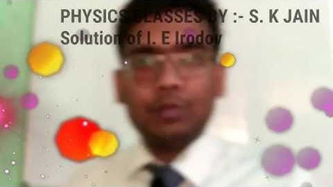 Solution of I. E Irodov