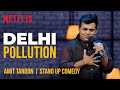 How Delhi People Deal with Pollution | Amit Tandon Stand-Up Comedy | Netflix India