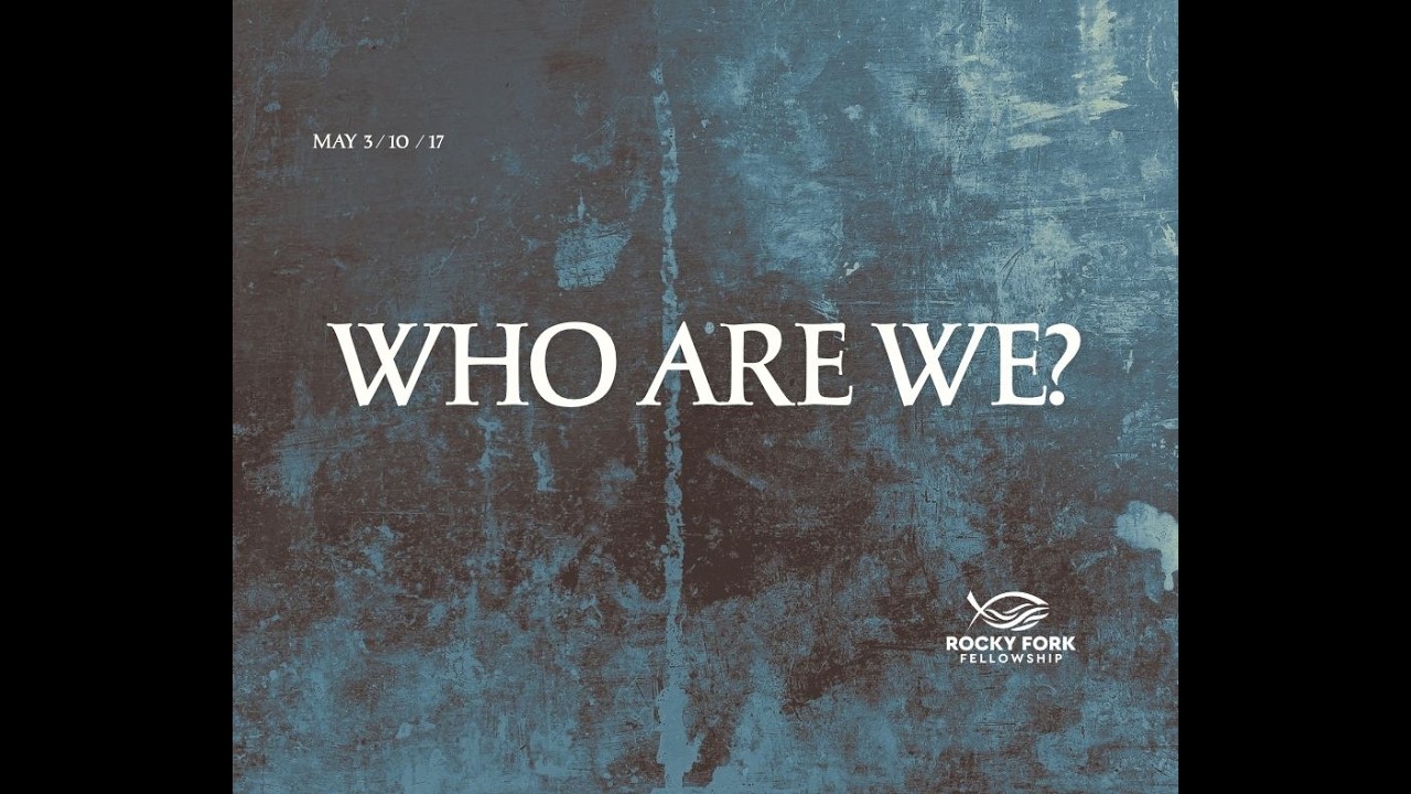 5-17-2026 - Who Are We?