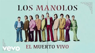 Los Manolos - El Muerto Vivo (Cover Audio)