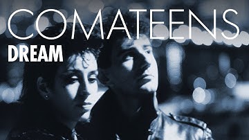 Comateens - Dream (Official Video)