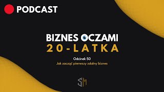 OSTATNI odcinek podcastu | Biznes oczami 20-latka podcast