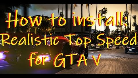 How To Install | Realistic Top Speed/Acceleration | GTA V | Quick/Easy/To The Point