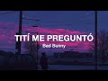 Tití Me Preguntó Bad Bunny