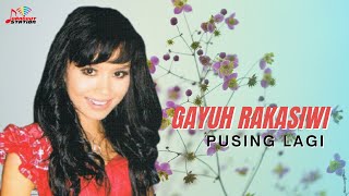 Gayuh Rakasiwi - Pusing Lagi