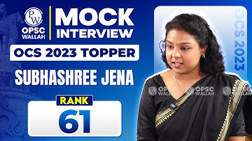 OCS 2023 Topper Interview 🔥| Rank 61 | Subhashree Jena | OPSC OCS Mock Interview | OPSC Wallah