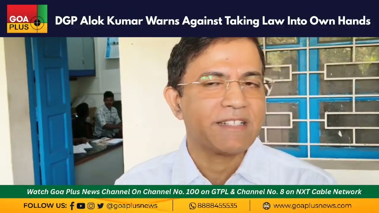 DGP Alok Kumar Warns Against Taking Law Into Own Hands