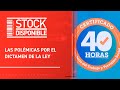 Las DUDAS sobre la LEY de 40 horas | Stock Disponible